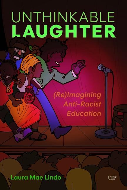 Unthinkable Laughter: (Re)Imagining Anti-Racist Education