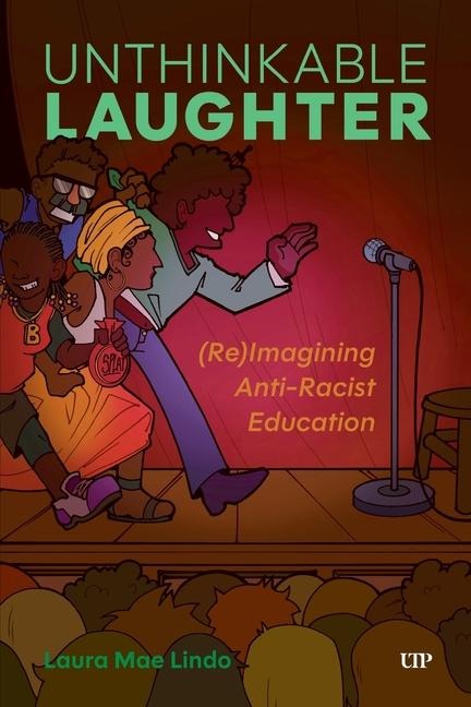Unthinkable Laughter: (Re)Imagining Anti-Racist Education