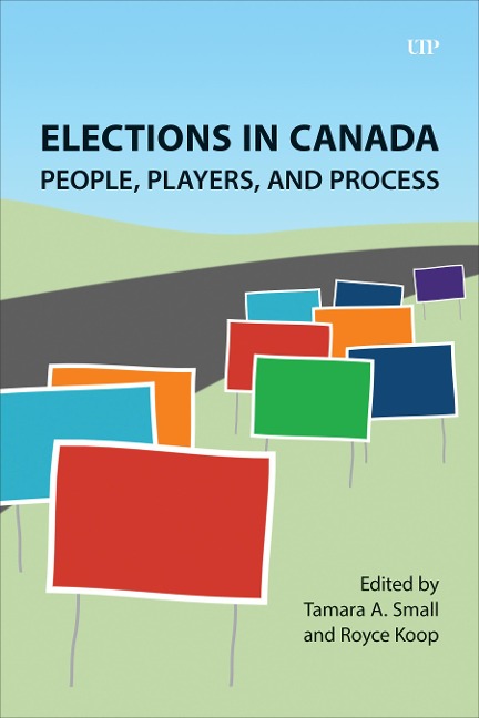 Elections in Canada: People, Players, and Processes
