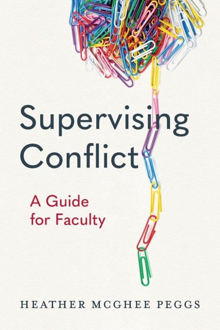 Supervising Conflict: A Guide for Faculty