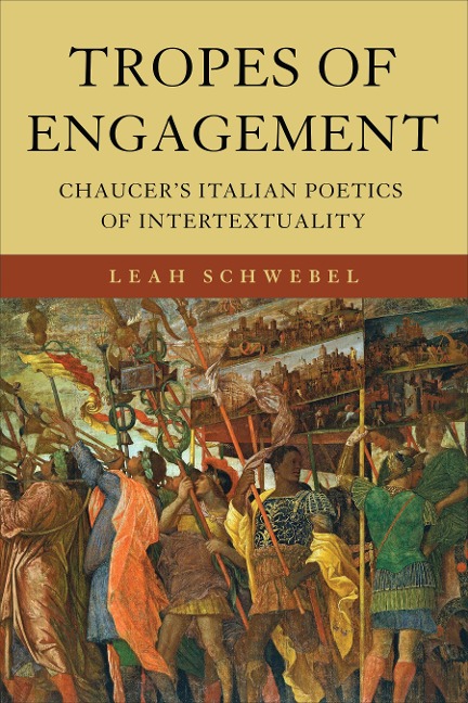Tropes of Engagement: Chaucers Italian Poetics of Intertextuality