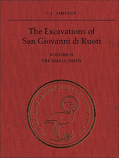 The Excavations of San Giovanni Di Ruoti: Volume II: The Small Finds