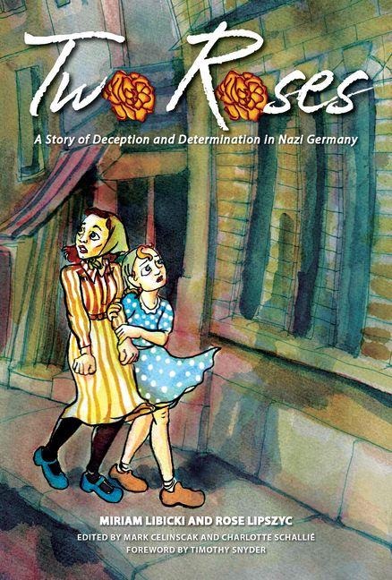 Two Roses: A Story of Deception and Determination in Nazi Germany