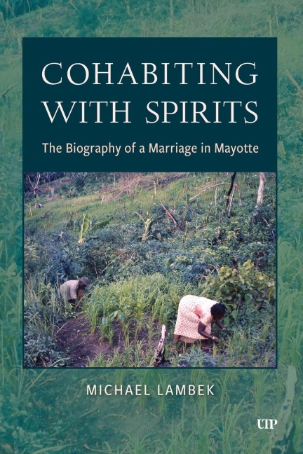 Cohabiting with Spirits: The Biography of a Marriage in Mayotte