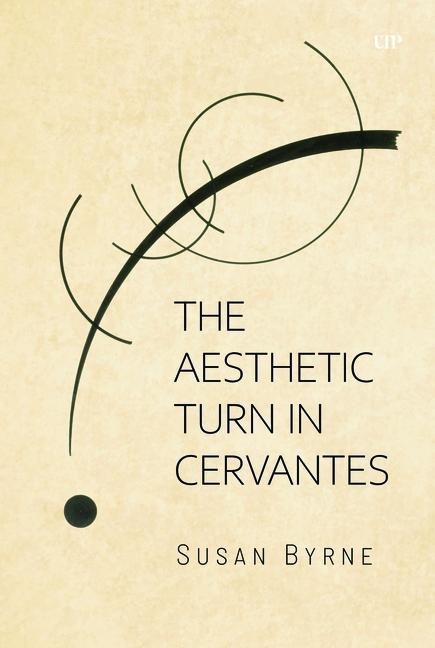 The Aesthetic Turn in Cervantes