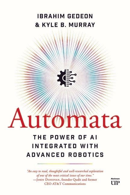 Automata: The Power of AI Integrated with Advanced Robotics