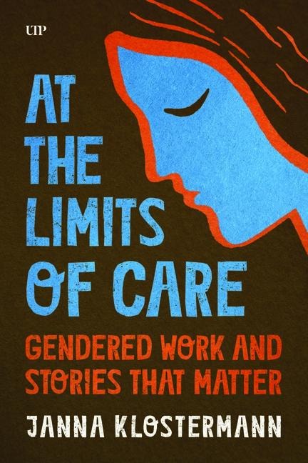 At the Limits of Care: Gendered Work and Stories That Matter