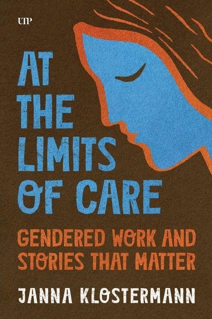 At the Limits of Care: Gendered Work and Stories That Matter