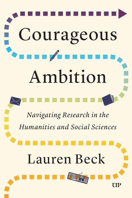 Courageous Ambition: Navigating Research in the Humanities and Social Sciences
