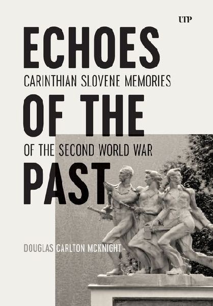 Echoes of the Past: Carinthian Slovene Memories of the Second World War
