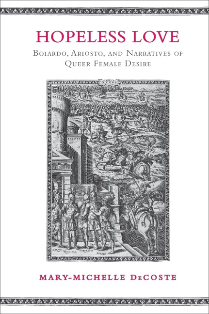 Hopeless Love: Boiardo, Ariosto, and Narratives of Queer Female Desire