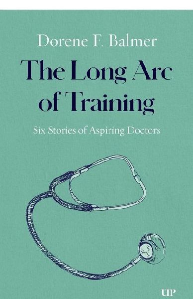 The Long Arc of Training: Six Stories of Aspiring Doctors