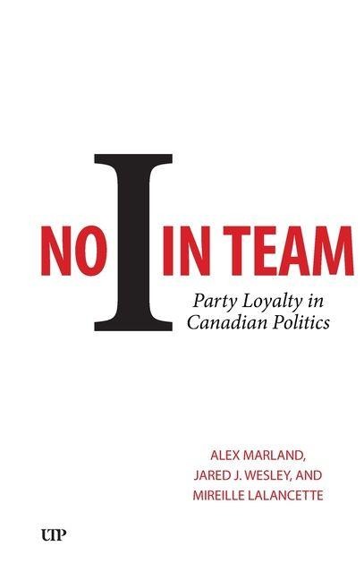No I in Team: Party Loyalty in Canadian Politics