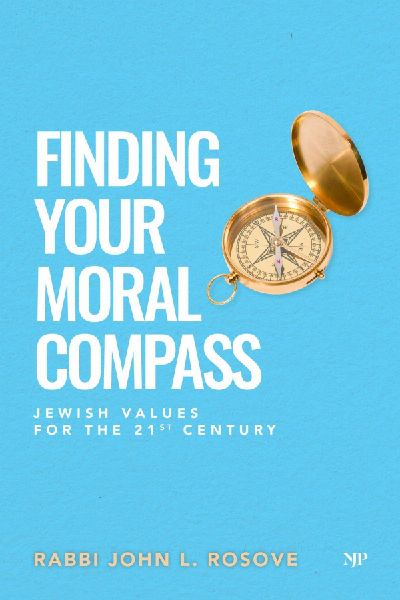 Finding Your Moral Compass: Jewish Values for the 21st Century