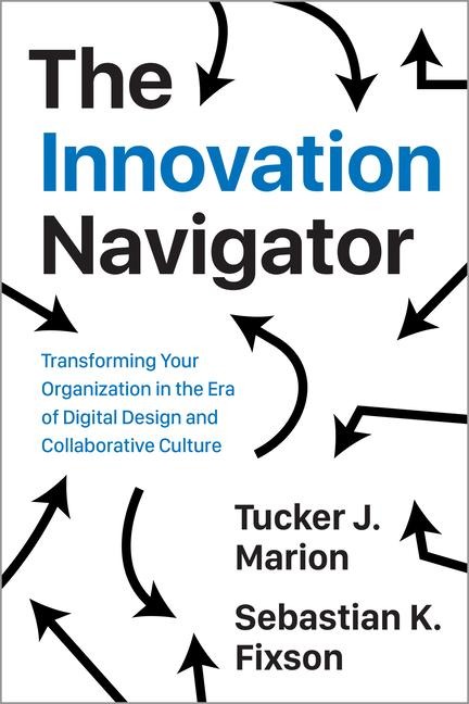 The Innovation Navigator: Transforming Your Organization in the Era of AI, Expanded Edition
