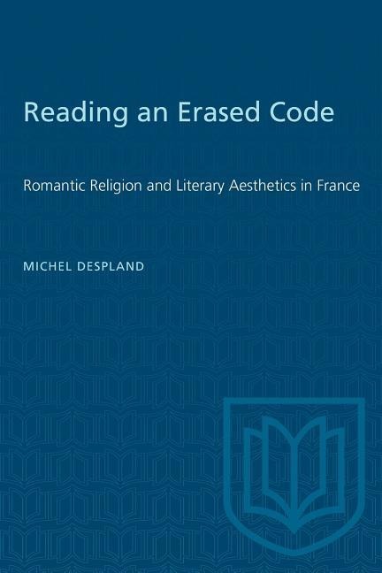Reading an Erased Code: Romantic Religion and Literary Aesthetics in France