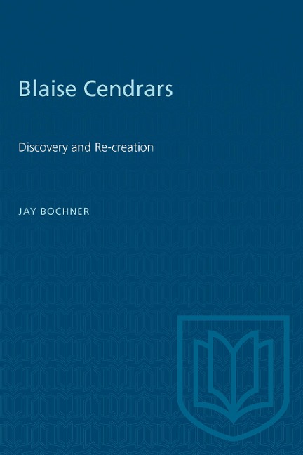 Blaise Cendrars: Discovery and Re-Creation