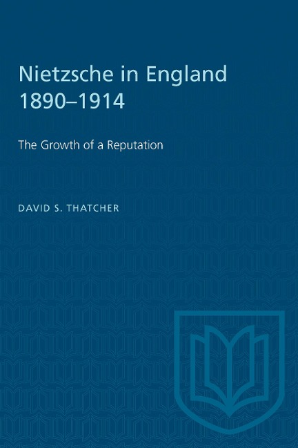 Nietzsche in England 1890-1914: The Growth of a Reputation