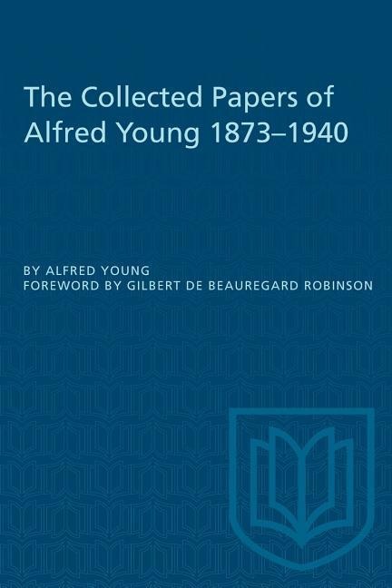 The Collected Papers of Alfred Young 1873-1940