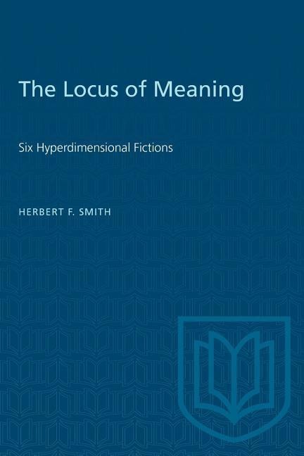 The Locus of Meaning: Six Hyperdimensional Fictions