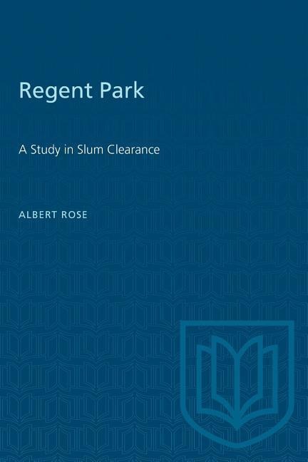 Regent Park: A Study in Slum Clearance