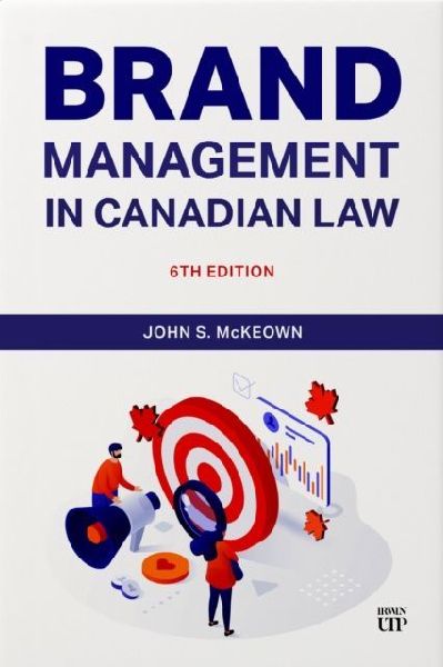 Brand Management in Canadian Law, Sixth Edition