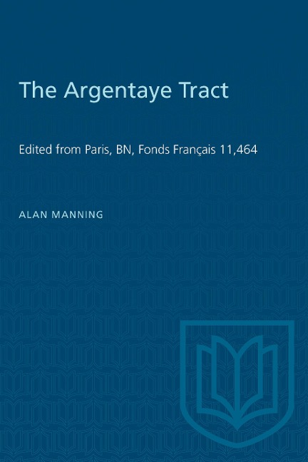 The Argentaye Tract: Edited from Paris, Bn, Fonds Français 11,464