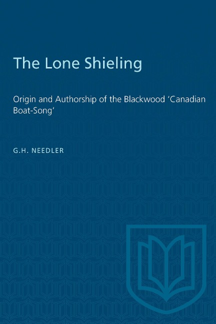The Lone Shieling: Origin and Authorship of the Blackwood Canadian Boat-Song