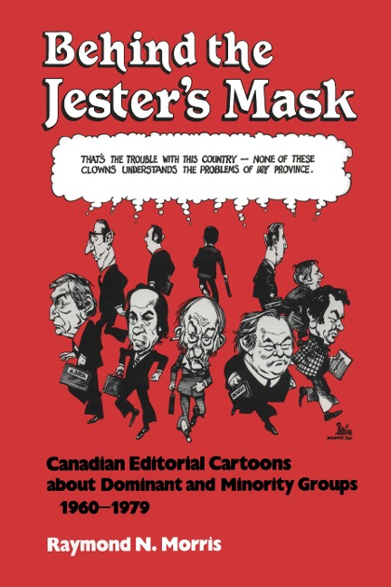 Behind the Jesters Mask: Canadian Editorial Cartoons about Dominant and Minority Groups 1960-1979