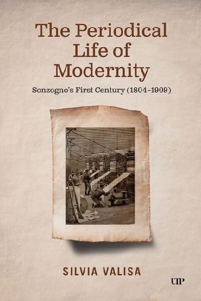 The Periodical Life of Modernity: Sonzognos First Century (1804-1909)