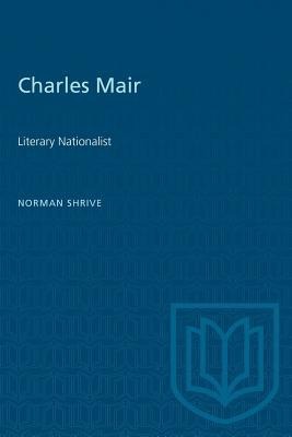 Charles Mair: Literary Nationalist