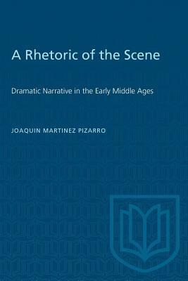 A Rhetoric of the Scene: Dramatic Narrative in the Early Middle Ages