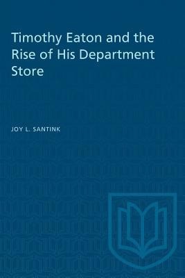 Timothy Eaton and the Rise of His Department Store