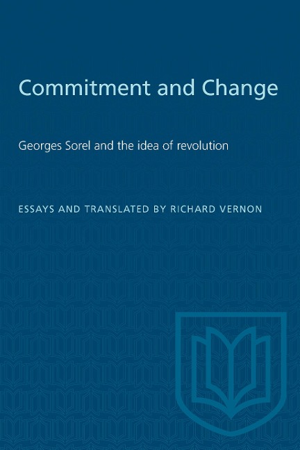 Commitment and Change: Georges Sorel and the Idea of Revolution