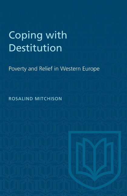 Coping with Destitution: Poverty and Relief in Western Europe