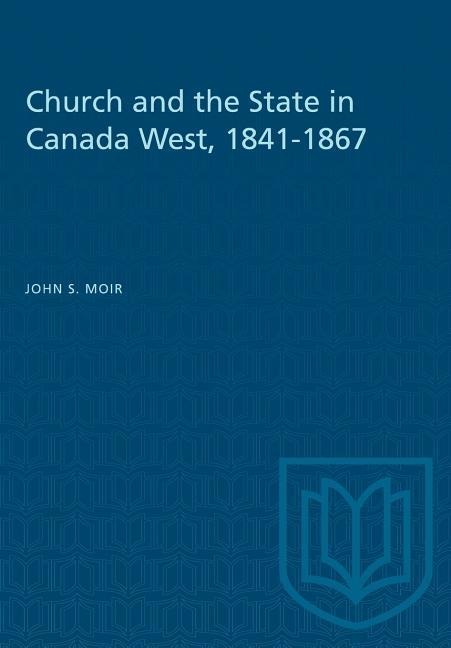 Church and the State in Canada West, 1841-1867