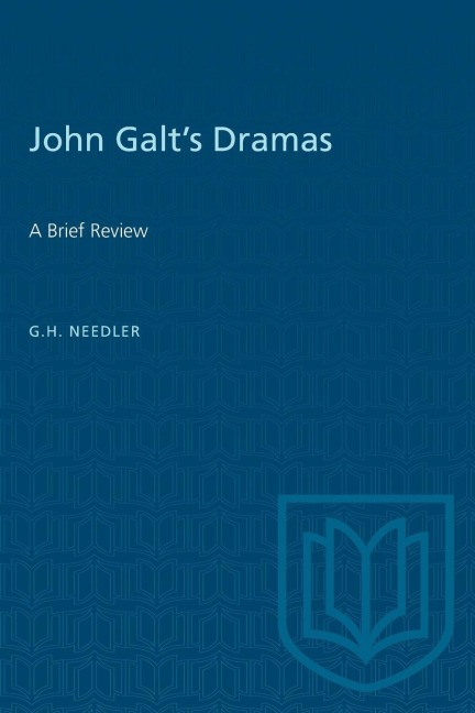 John Galts Dramas: A Brief Review