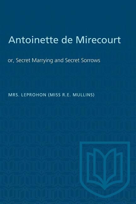 Antoinette de Mirecourt: or, Secret Marrying and Secret Sorrows