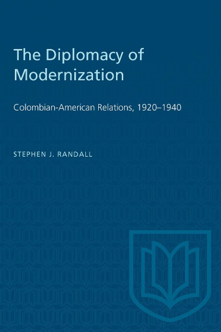 The Diplomacy of Modernization: Colombian-American Relations, 1920-1940