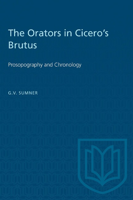 The Orators in Ciceros Brutus: Prosopography and Chronology
