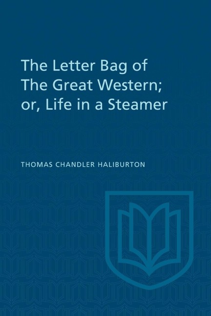 The Letter Bag of the Great Western;: Or, Life in a Steamer