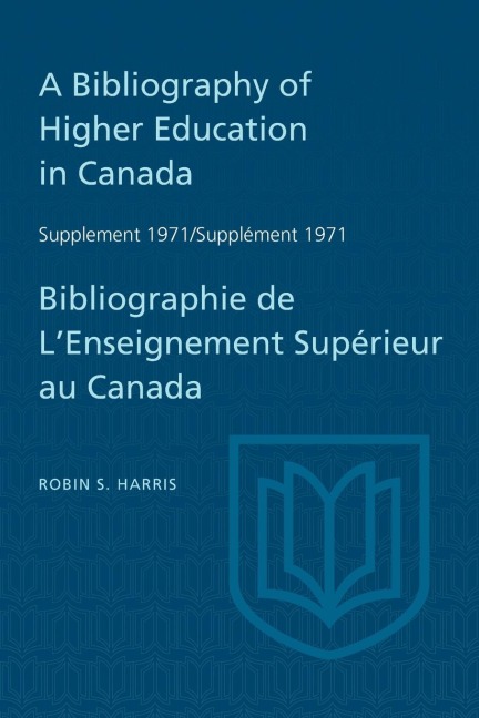 A Bibliography of Higher Education in Canada Supplement 1971 / Bibliographie de lEnseignement Superieur Au Canada Supplement 1971