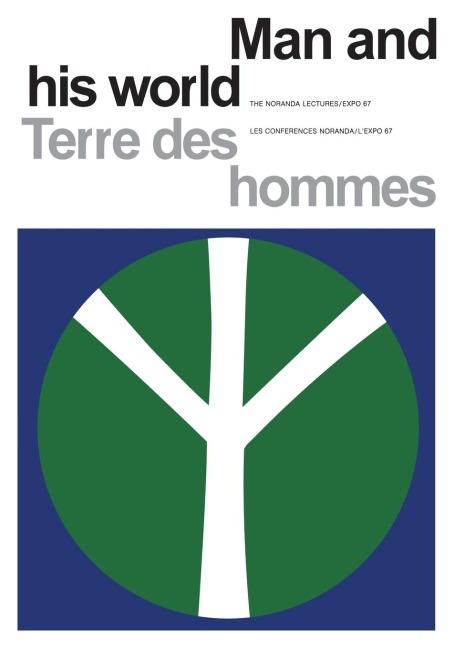 Man and His World/Terres Des Hommes: The Noranda Lectures, Expo 67/Les Conferences Noranda/l'Expo 67