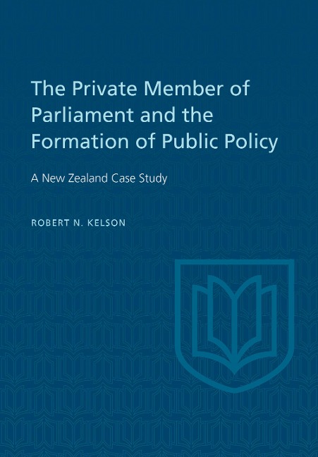 The Private Member of Parliament and the Formation of Public Policy: A New Zealand Case Study