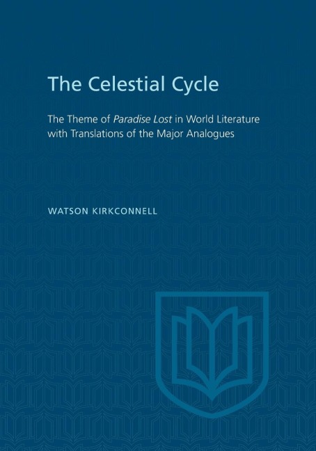 The Celestial Cycle: The Theme of Paradise Lost in World Literature with Translations of the Major Analogues