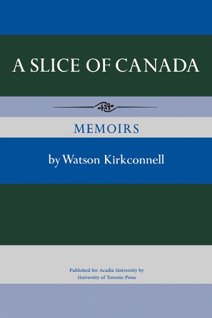 A Slice of Canada: Memoirs