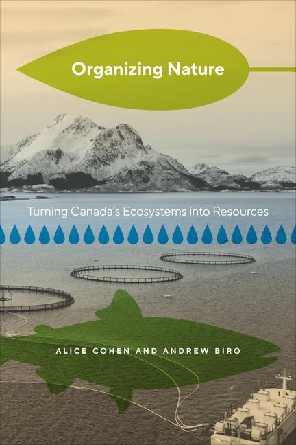 Organizing Nature: Turning Canadas Ecosystems into Resources