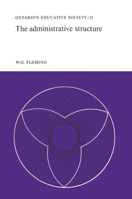The Administrative Structure: Ontarios Educative Society, Volume II