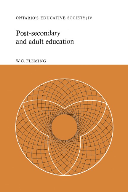 Post-Secondary and Adult Education: Ontario's Educative Society, Volume IV