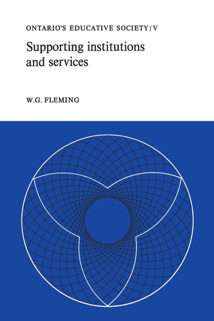 Supporting Institutions and Services: Ontarios Educative Society, Volume V